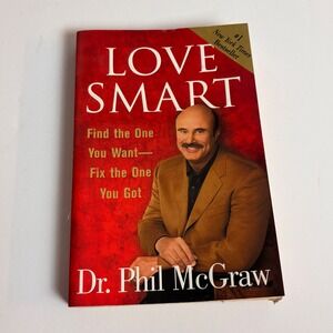 Love Smart Dr Phil McGraw Find the One You Want Fix the One You Got Paperback 07